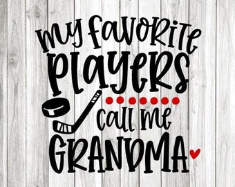 Hockey Grandma Svg, My Favorite Players Call Me Grandma Svg, Hockey Grandma Shirt Iron On Png, Hockey Grandma Png, Gift for Grandma Png