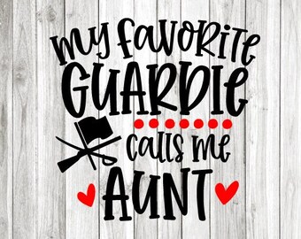 Guard Aunt Svg Png Color Guard Sublimation Png My Favorite Guard Calls Me Aunt Svg Marching Band Color Guard Aunt Shirt Iron On Png Cricut