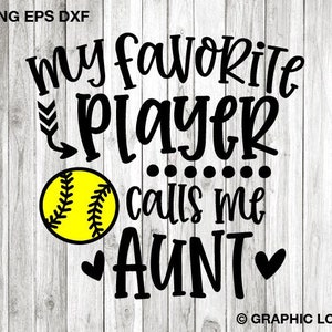 Softball Aunt Svg, Cute Aunt Gift Png, My Favorite Player Calls Me Aunt Svg, Softball Aunt Shirt Iron On Png, Softball Aunt Sublimation Png