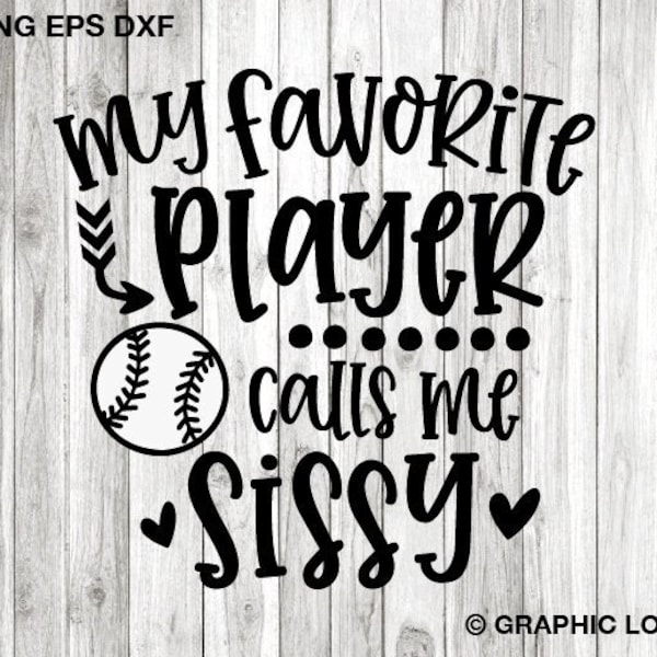 Baseball Sissy Svg, My Favorite Player Calls Me Sissy Svg, Baseball Sissy Png, Baseball Sissy Iron On Png, Sublimation, Cricut