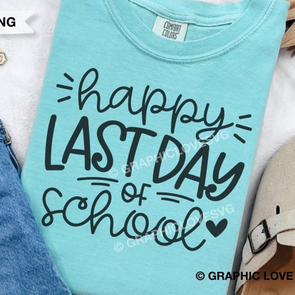 Happy Last Day Of School Svg, Teacher Summer Break Svg, End of School Svg, Teacher Last Day Shirt Iron On Png, Cricut Cameo Silhouette