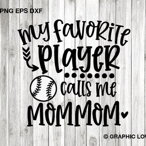 Baseball MomMom Svg, MomMom Png, Baseball MomMom Shirt Iron On Png, My Favorite Player Calls Me Mom Mom Svg, MomMom Sublimation Png, Cricut