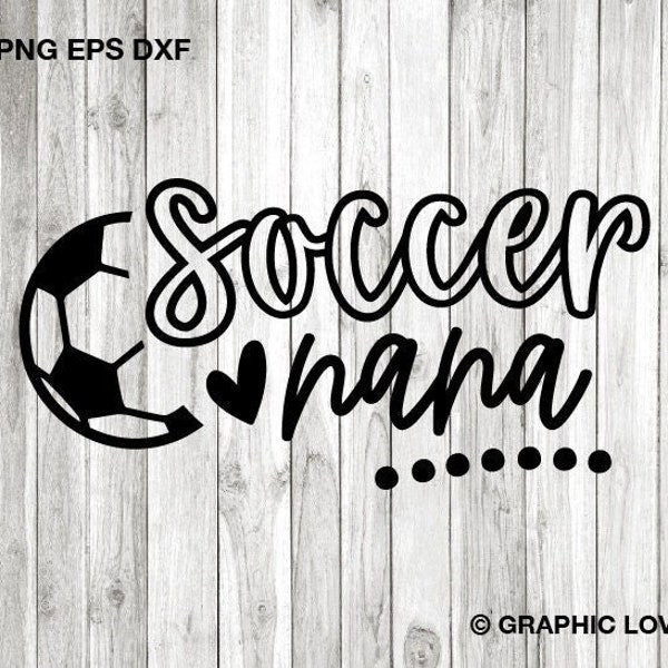 Soccer Nana Svg Png, Cute Gift For Nana, Soccer Nana Png, Soccer Nana Shirt Iron On Png, Matching Soccer Family Svg, Cricut