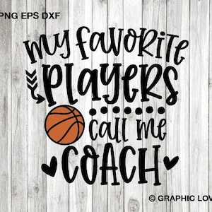 Basketball Coach Svg Png, Gift For Coach, My Favorite Players Call Me Coach Svg, Basketball Coach Shirt Iron On Png, Basketball Coach Png