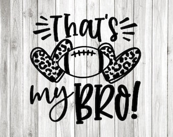 That&#39;s My Bro Svg Leopard Football Sister Svg Cheetah Football Sister Shirt Iron On Png Football Sister Sublimation Png Cricut