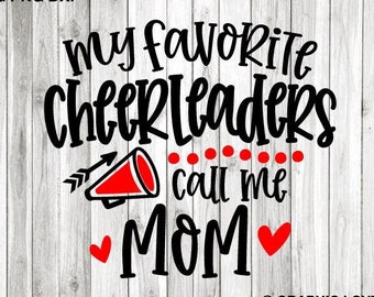My Favorite Cheerleaders Call Me Mom Svg, Cheer Mom Shirt Iron On Png, Cheerleader Mom Svg, Love Football Baseball Volleyball Dxf