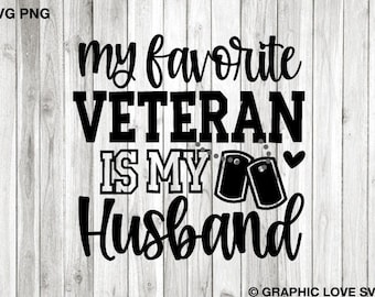Veteran Wife Svg Png, My Favorite Veteran Is My Husband Svg, Veterans Day Svg, Veteran Wife Iron On Png, Military Wife Sublimation Png