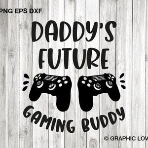 Daddy's Future Gaming Buddy Svg, gamer baby Romper svg, pasgeboren Svg, papa cadeau, Vaderdag Svg, gamer peuter svg, sublimatie, Cricut