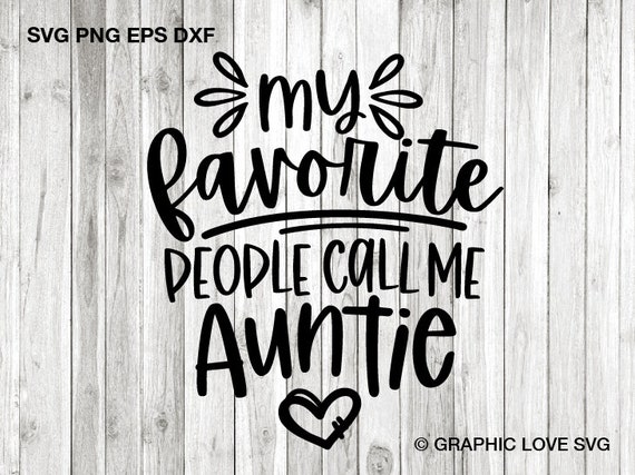 Free Free 242 Love My Aunt Svg SVG PNG EPS DXF File
