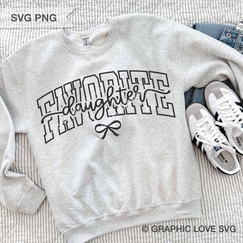 Daughter Svg Png, Trendy Fun Favorite Daughter Svg, Daughter Shirt Iron On Png, Daughter Sweatshirt Svg, Gift for Daughter, Daughter Gift image 2