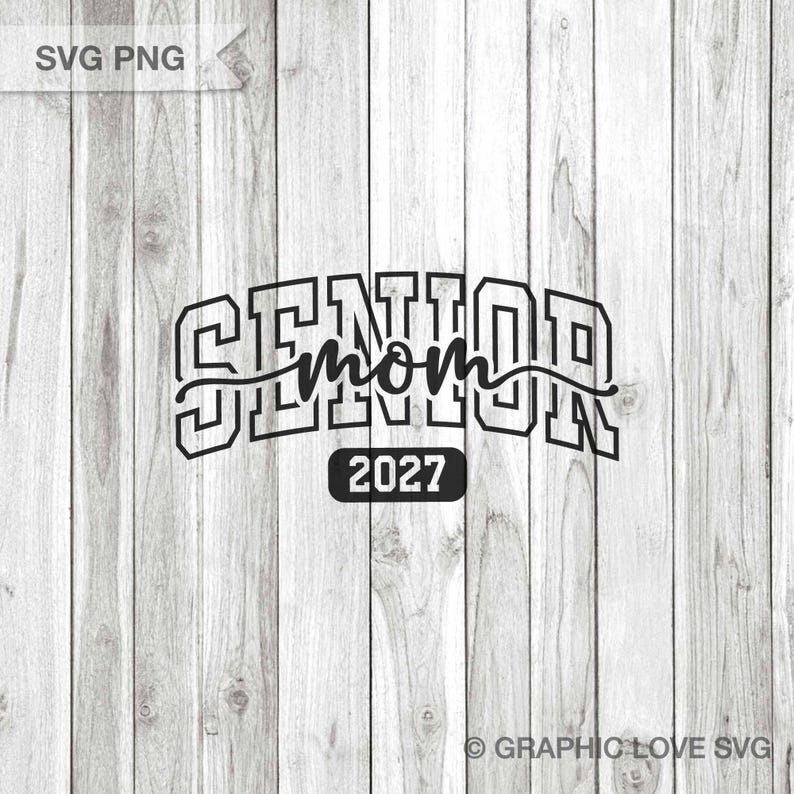 May include: Black graphic design on a light wood background. The design says "SENIOR mom 2027" in a bold, outlined font. The word "mom" is in a cursive font. The year "2027" is in a black rectangle.