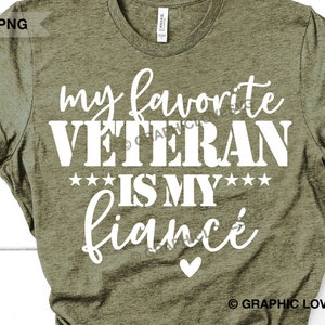 Fiancée vétéran Svg Png, jour des anciens combattants Svg, mon vétéran préféré est mon fiancé Svg, fiancée vétéran Png fiancée militaire chemise fer sur png