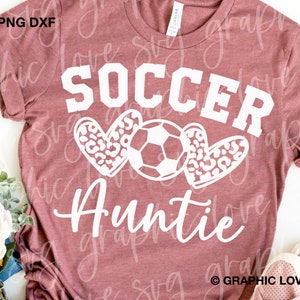 Soccer Auntie Svg Png, Leopard Heart Soccer Auntie Png, Soccer Auntie Shirt Iron On Png, Dtf file, Soccer Family Shirt Sublimation Png