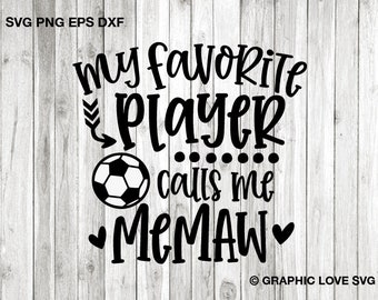 Soccer Memaw Svg, Cute Memaw Gift Svg, Soccer Memaw Png, My Favorite Player Calls Me Memaw Svg, Soccer Memaw Shirt Iron On Png, Cricut