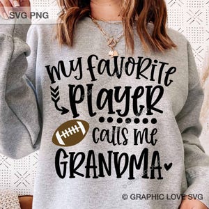 Football Grandma Svg Png, My Favorite Player Calls Me Grandma Svg, Football Grandma Shirt Iron On Png, Football Grandma Sublimation