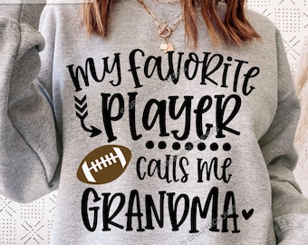 Football Grandma Svg Png, My Favorite Player Calls Me Grandma Svg, Football Grandma Shirt Iron On Png, Football Grandma Sublimation