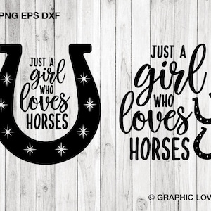 Just a girl who loves horses svg, Horse svg, Horse png, horse lover shirt design, Equestrian dxf, horse girl cut file, Cricut, Cameo