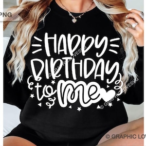 Birthday Svg Happy Birthday To Me Png, Cute Birthday Shirt Png, Birthday Girl Shirt Iron On Png, Dtf file, Its my Birthday, Sublimation image 4