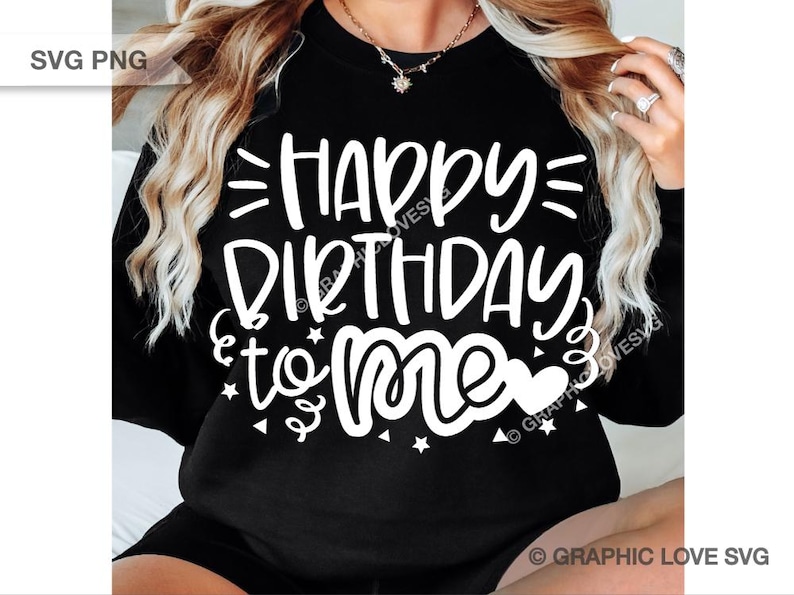 Birthday Svg Happy Birthday To Me Png, Cute Birthday Shirt Png, Birthday Girl Shirt Iron On Png, Dtf file, Its my Birthday, Sublimation image 4
