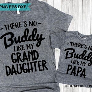 Papa Granddaughter Matching Svg Png, Father&#39;s Day Svg, There&#39;s No Buddy Like My Granddaughter Svg, Papa&#39;s Little Buddy Svg, Sublimation