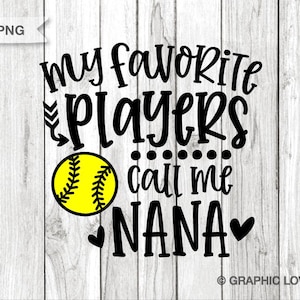 Softball Nana SVG PNG, I miei giocatori preferiti mi chiamano Nana SVG, Maglietta Softball Nana da stirare PNG, Softball Nana da sublimazione