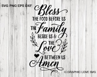 Bless The Food Before Us The Family Beside Us and the Love Between Us Amen SVG, Thanksgiving, Printable Png, Blessing DXF, Cricut, Cameo