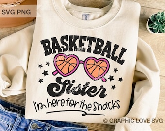 Basketball Little Sister Svg Png, Here for the Snacks Svg, Basketball Lil Sister Shirt Iron On Png, Basketball Sister Sublimation, Cricut