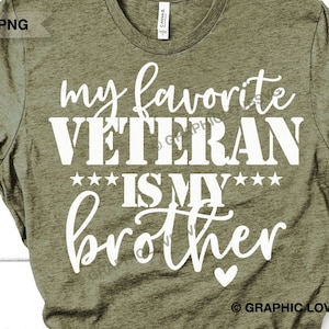 veteran Schwester svg Png, veteranen Tag svg, mein lieblingsveteran ist mein Bruder svg, veteranen Bruder svg, Militärschwester Shirt Eisen auf Png