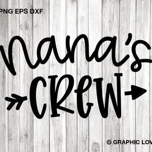 Nana&#39;s Crew Svg Png Grandchildren Grandkids, Family Reunion Svg, Cute Nana Shirt Iron On Png, Nana Birthday Gift Dxf