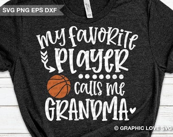 Basketball Grandma Svg Png, My Favorite Player Calls Me Grandma Svg, Basketball Grandma Shirt Iron On Png, Sublimation Png, Dxf