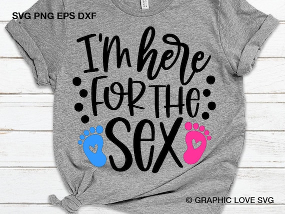 I'm Just Here For The Sex-Baby Shower Gender Shirt I'm Just Here For The Sex-Baby Shower Gender Shirt