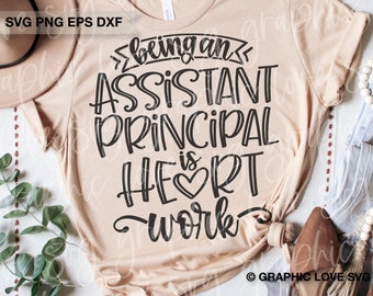 Assistant Principal Svg Png, Appreciation Gift, Being An Assistant Principal is Heart Work Svg, Assistant Principal Shirt Iron On Png, Dxf