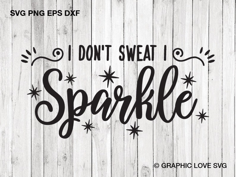 Download I Don't Sweat I sparkle SVG sparkle svg workout svg | Etsy