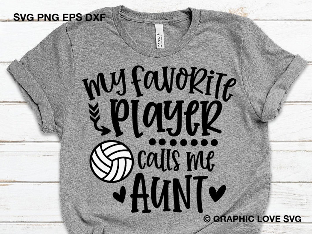 My Favorite Volleyball Player Calls Me Aunt Svg, Aunt Gift Svg