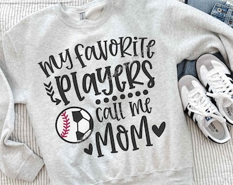 Baseball Soccer Mom Svg Png, My Favorite Players Call Me Mom Svg, Baseball Soccer Mom Shirt Iron On Png