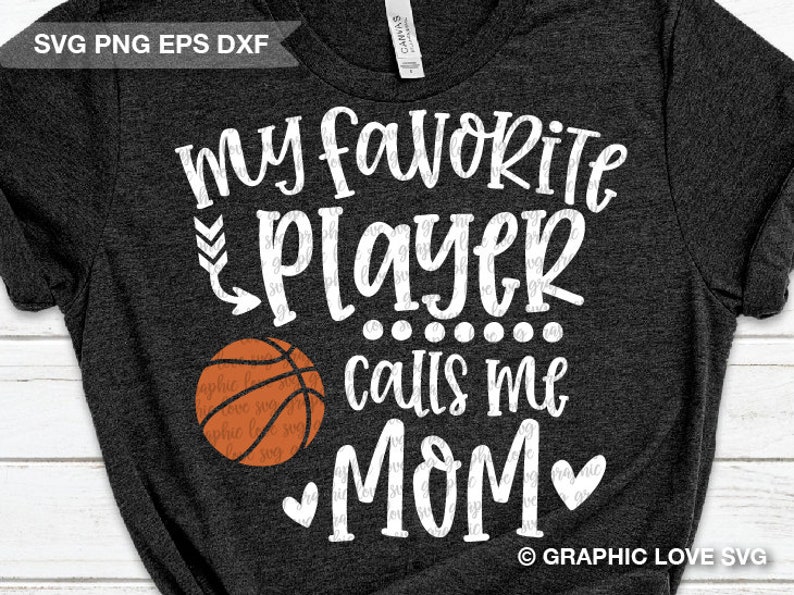 Cute Basketball Mom Shirt Svg My Favorite Player Calls Me Mom Etsy