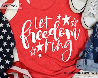Let Freedom Ring Svg Png , July 4th Svg, Patriotic Svg, America Shirt Sublimation Png, 4th of July Svg, Women Shirt Iron On Png, Dxf
