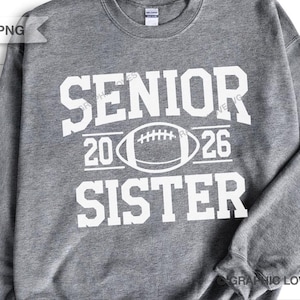Senior 2026 Football Sister Svg Png, Graduation Shirt Iron On Png Class of 2026 Svg, Senior Football Sister 2026 Sublimation Png Black White