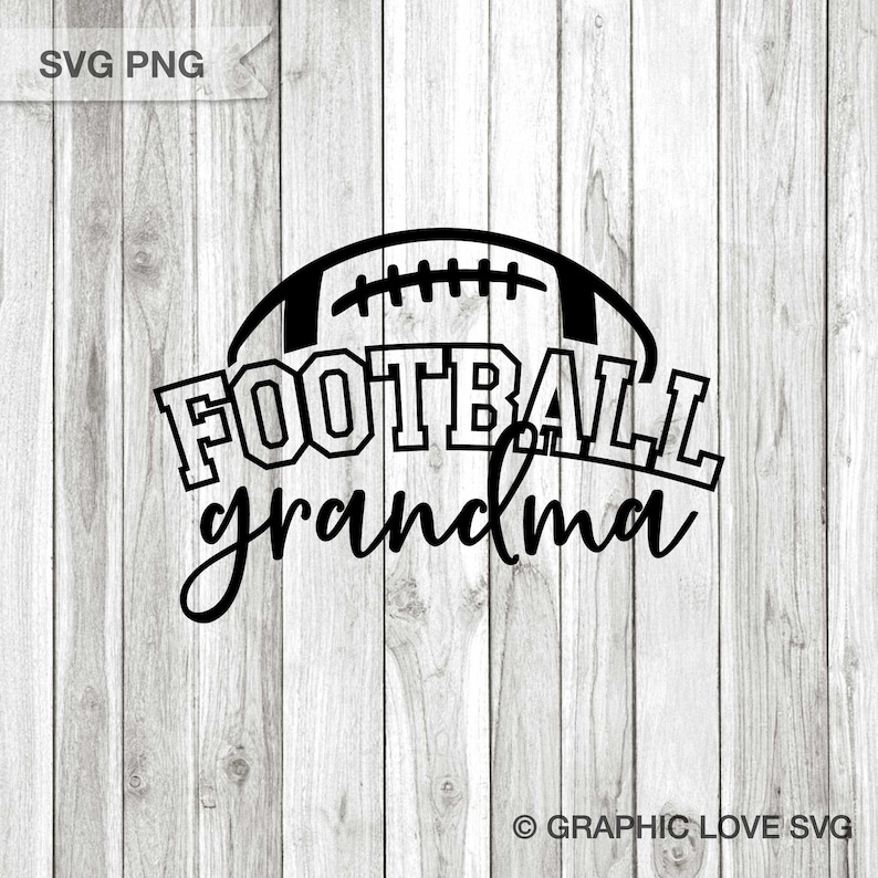 Football Grandma Svg Png, Football Grandma Sublimation Png, Football Grandma Shirt Iron On Png, White, Black