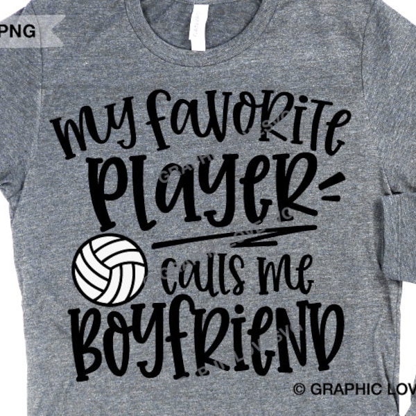 Volleyball Boyfriend Svg Png, My Favorite Player Calls Me Boyfriend Svg, Volleyball Iron On Png, Volleyball Boyfriend Sublimation Png