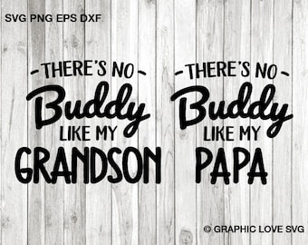 Papa Grandson Matching Svg, Papa's Little Buddy Svg, There's No Buddy Like My Papa Svg, Fun Papa Shirt Svg, Dxf, Sublimation, Cricut