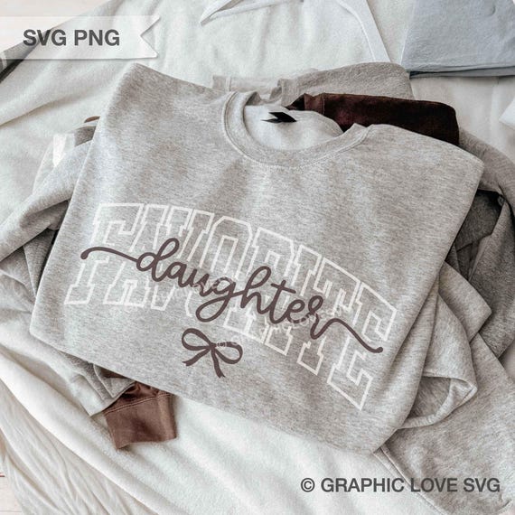 Daughter Svg Png, Trendy Fun Favorite Daughter Svg, Daughter Shirt Iron On Png, Daughter Sweatshirt Svg, Gift for Daughter, Daughter Gift