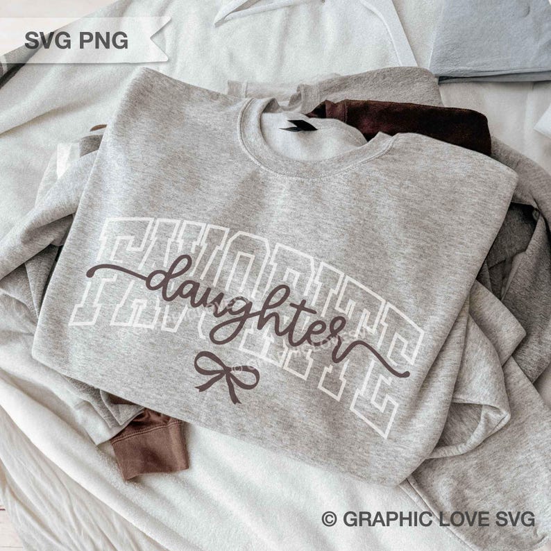 Daughter Svg Png, Trendy Fun Favorite Daughter Svg, Daughter Shirt Iron On Png, Daughter Sweatshirt Svg, Gift for Daughter, Daughter Gift image 1