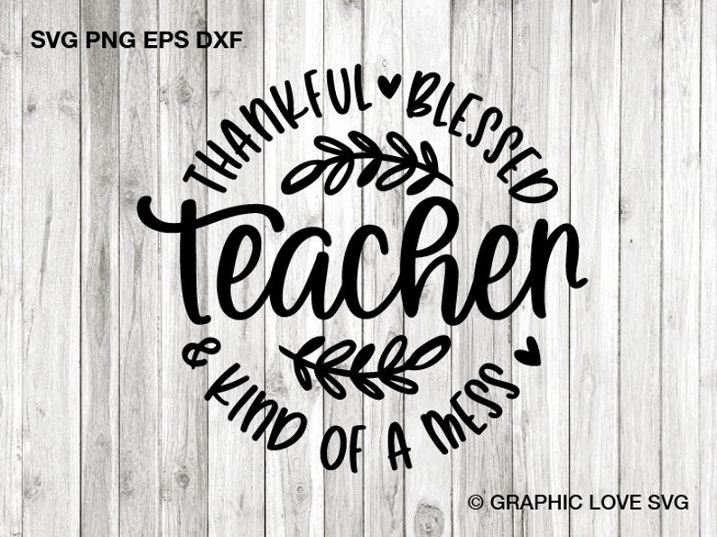 Download Dxf Eps Funny Fall Shirts Svg Thankful Teacher Svg Thankful Blessed And Kind Of A Mess Teacher Svg Thanksgiving Teacher Shirt Svg Png Digital Drawing Illustration Deshpandefoundationindia Org