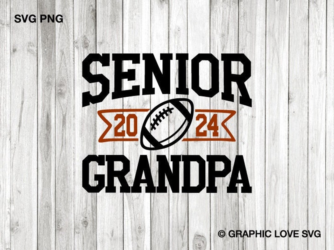 Senior 2024 Football Grandpa Svg Png, Graduation Iron on Png, Class of ...