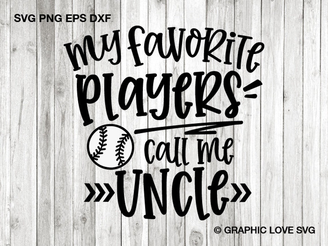 Download Baseball Uncle Svg Gift For Uncle Svg My Favorite Players ...