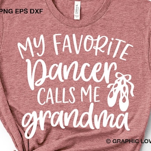 Download Dance Grandma Shirt Svg My Favorite Dancer Calls Me ...