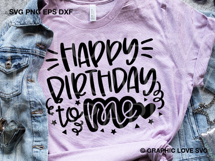 Birthday Svg Happy Birthday to Me Svg Cute Birthday Shirt - Etsy