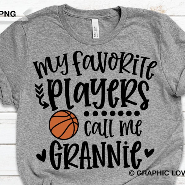 Basketball Grannie Svg, My Favorite Players Call Me Grannie Svg, Basketball Grannie Shirt Iron On Png, Gift For Grannie Svg