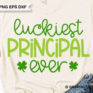 St Patricks Principal Svg Png, Luckiest Principal Ever Svg, St Patricks Day Svg, Funny St Patrick's Day Principal Shirt iron On Png, Cricut